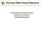 Province-Wide Virtual Reference - slide 1
