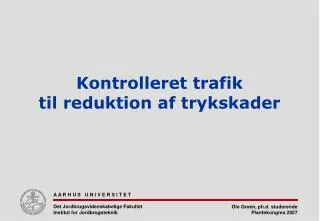 kontrolleret trafik til reduktion af trykskader