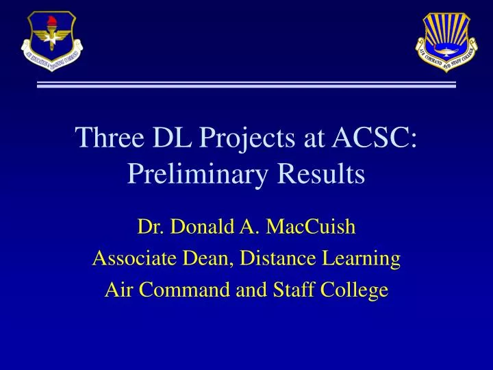 three dl projects at acsc preliminary results