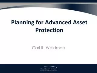 Planning for Advanced Asset Protection