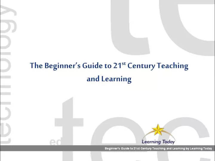 the beginner s guide to 21 st century teaching and learning