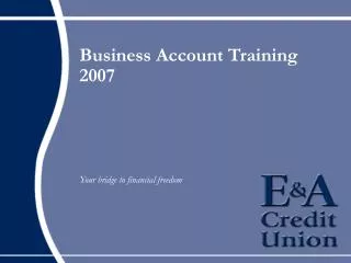 Business Account Training 2007