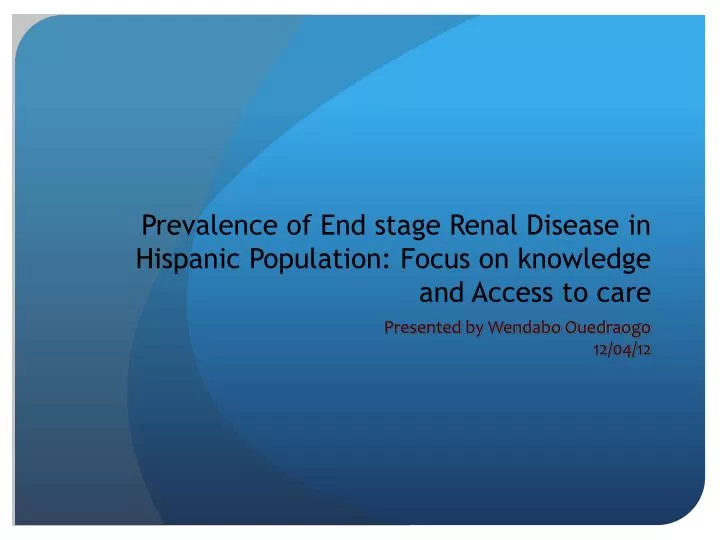 prevalence of end stage renal disease in hispanic population focus on knowledge and access to care