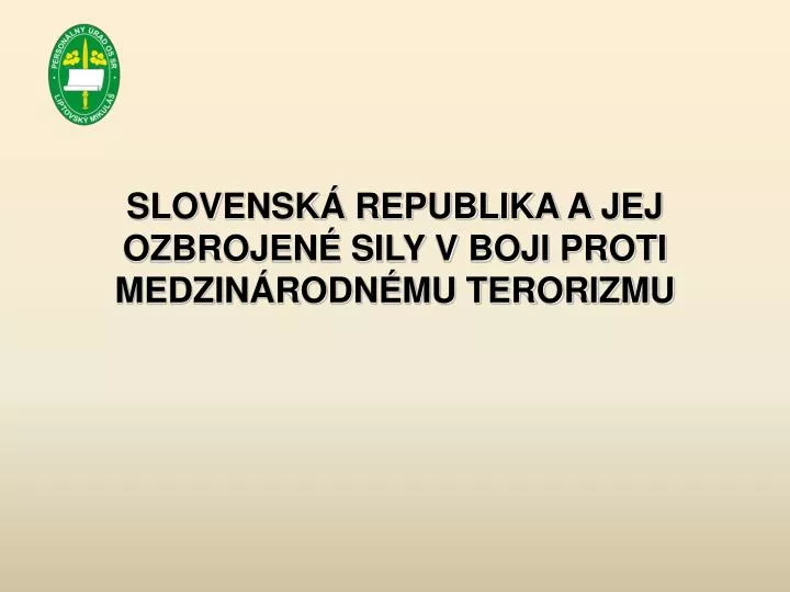 slovensk republika a jej ozbrojen sily v boji proti medzin rodn mu terorizmu