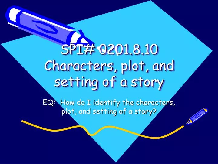 spi 0201 8 10 characters plot and setting of a story