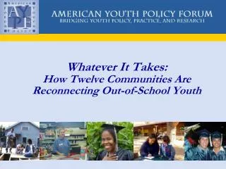 whatever it takes how twelve communities are reconnecting out of school youth