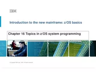 Chapter 16 Topics in z/OS system programming