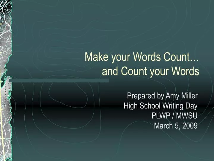 make your words count and count your words