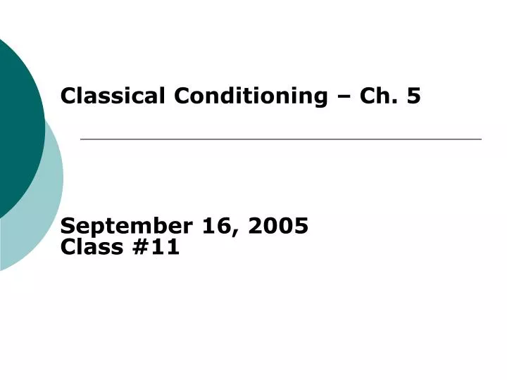 classical conditioning ch 5 september 16 2005 class 11