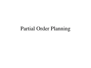 Partial Order Planning