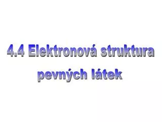 4.4 Elektronová struktura