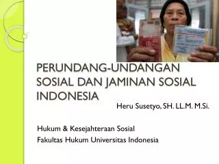 PERUNDANG-UNDANGAN SOSIAL DAN JAMINAN SOSIAL INDONESIA