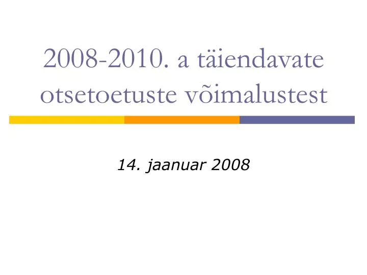 2008 2010 a t iendavate otsetoetuste v imalustest