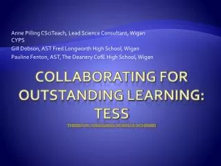 Collaborating for outstanding learning: TESS thematic engaging science scheme!