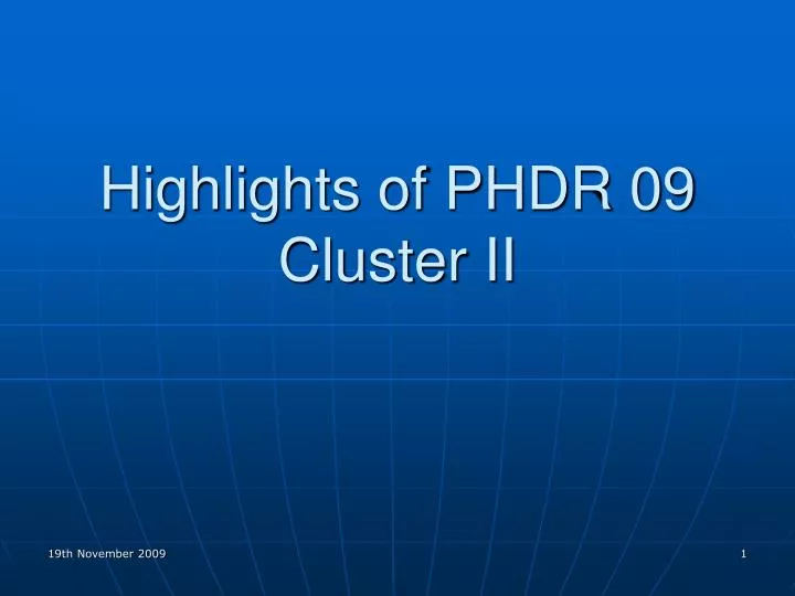 highlights of phdr 09 cluster ii