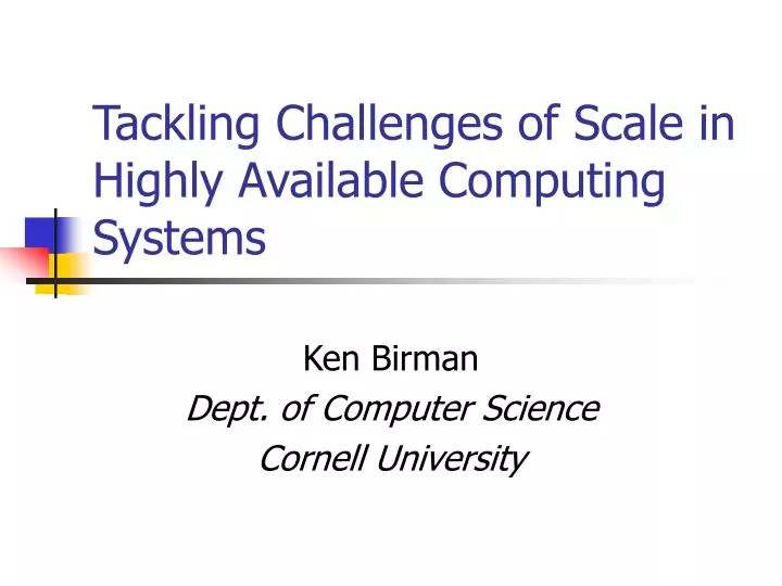 tackling challenges of scale in highly available computing systems