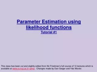 Parameter Estimation using likelihood functions Tutorial #1