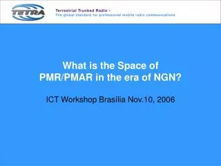 What is the Space of PMR/PMAR in the era of NGN?