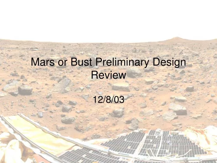 mars or bust preliminary design review