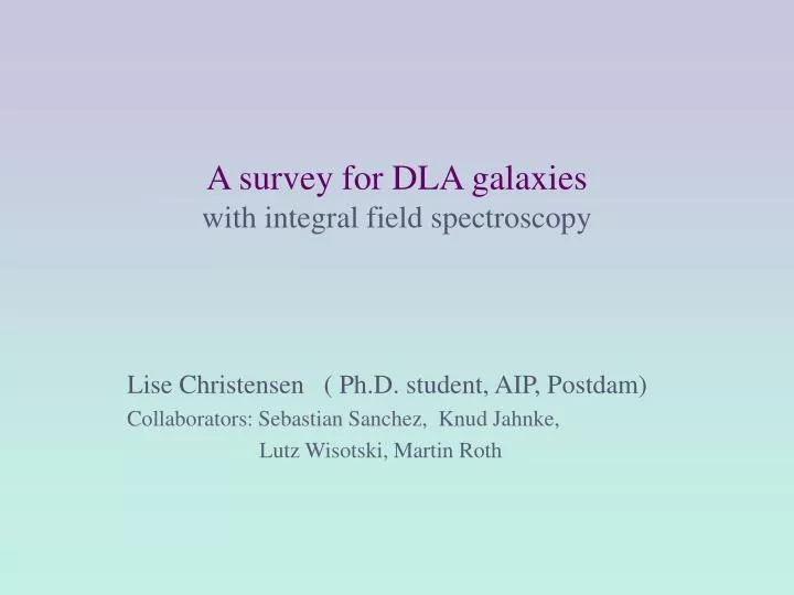 a survey for dla galaxies with integral field spectroscopy