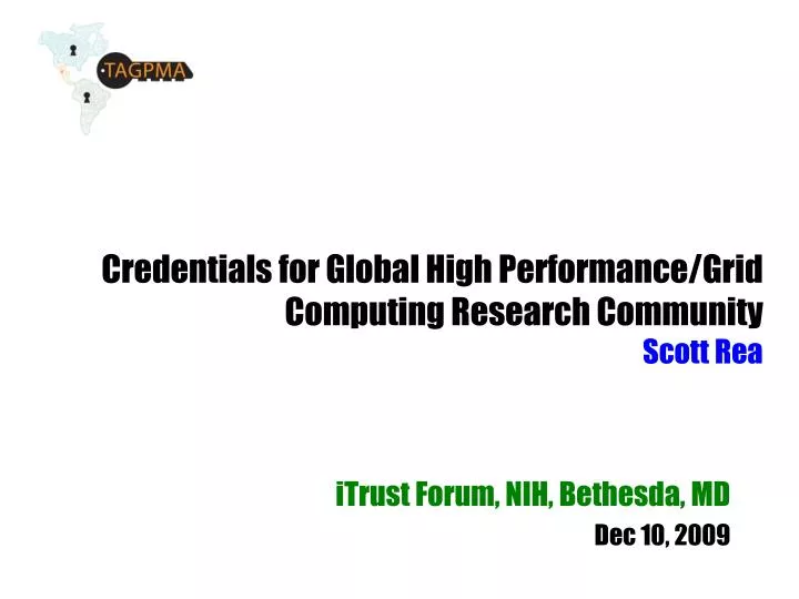 credentials for global high performance grid computing research community scott rea
