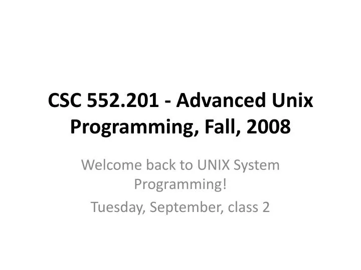 csc 552 201 advanced unix programming fall 2008
