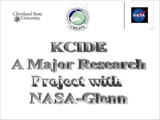 KCIDE A Major Research Project with NASA-Glenn