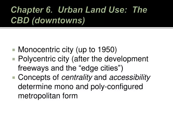 chapter 6 urban land use the cbd downtowns