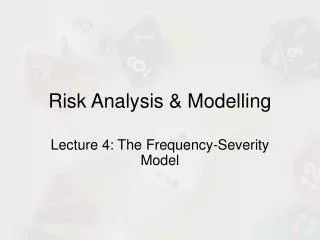 Risk Analysis &amp; Modelling
