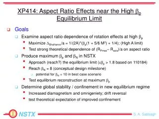 XP414: Aspect Ratio Effects near the High b p Equilibrium Limit