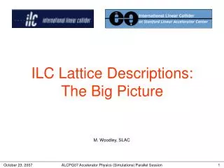 ILC Lattice Descriptions: The Big Picture