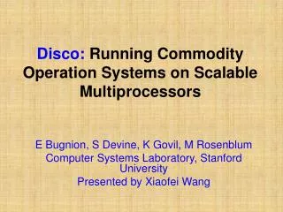 Disco: Running Commodity Operation Systems on Scalable Multiprocessors