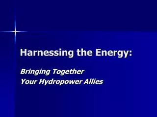Harnessing the Energy: