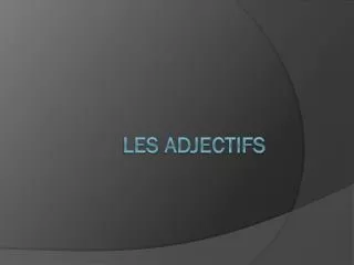 les adjectifs