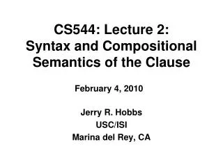 CS544: Lecture 2: Syntax and Compositional Semantics of the Clause