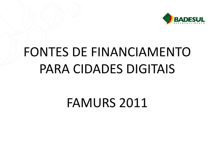 fontes de financiamento para cidades digitais famurs 2011