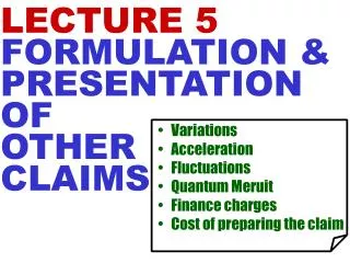 LECTURE 5 FORMULATION &amp; PRESENTATION OF OTHER CLAIMS