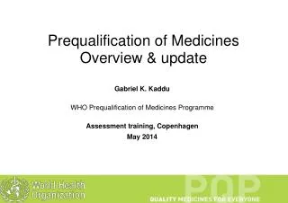 Prequalification of Medicines Overview &amp; update