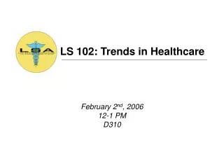 LS 102: Trends in Healthcare