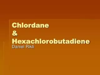 Chlordane &amp; Hexachlorobutadiene