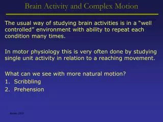 Brain Activity and Complex Motion