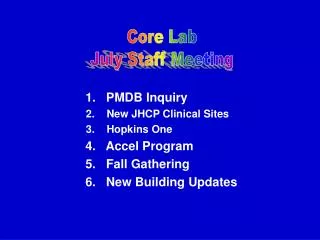 1. PMDB Inquiry 2. New JHCP Clinical Sites 3. Hopkins One 	 4. Accel Program