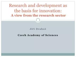 Research and development as the basis for innovation: A view from the research sector
