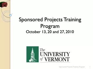 Sponsored Projects Training Program October 13, 20 and 27, 2010