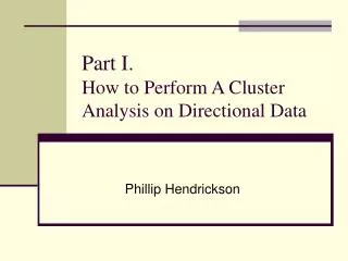 Part I. How to Perform A Cluster Analysis on Directional Data