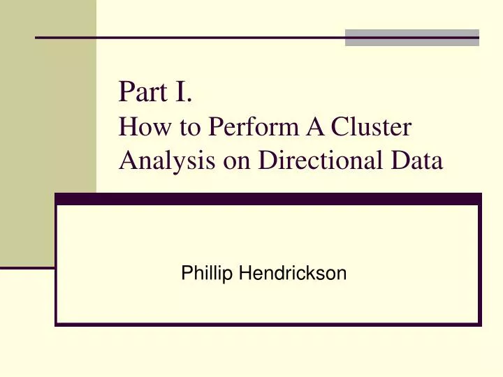 part i how to perform a cluster analysis on directional data