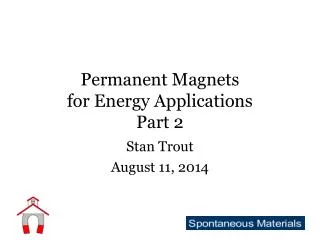 Permanent Magnets for Energy Applications Part 2