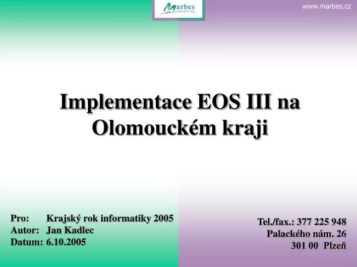 implementace eos iii na olomouck m kraji