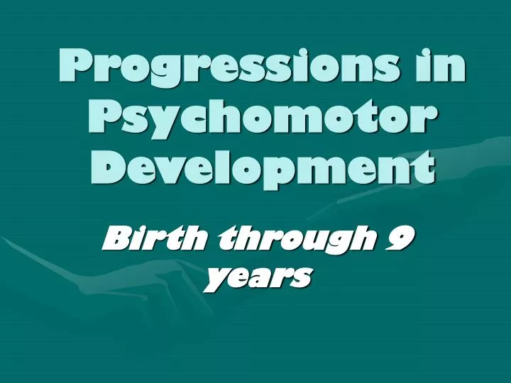 progressions in psychomotor development