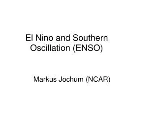 El Nino and Southern Oscillation (ENSO)